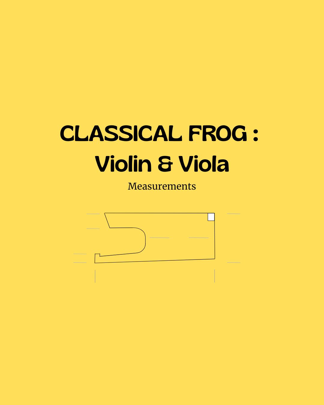 📖 CLASSICAL FROG Measurements (Violin & Viola)